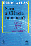 SER� A CI�NCIA INUMANA