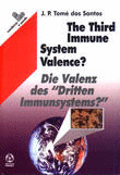 THE THIRD IMMUNE SYSTEM VALENCE?
