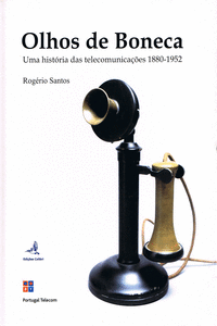 OLHOS DE BONECA UMA HIST�RIA DAS TELECOMUNICA��ES 1880-1952