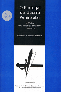 O PORTUGAL DA GUERRA PENINSULAR - A VIS�O DOS MILITARES BRIT�NICOS (1808-1812)