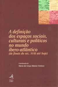 A DEFINI��O DOS ESPA�OS SOCIAIS, CULTURAIS E POL�TICOS NO MUNDO IBERO-ATL�NTICO