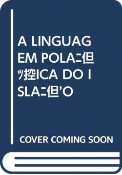 A LINGUAGEM POL�TICA DO ISL�O