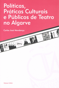 POL�TICAS, PR�TICAS CULTURAIS E P�BLICOS DE TEATRO NO ALGARVE