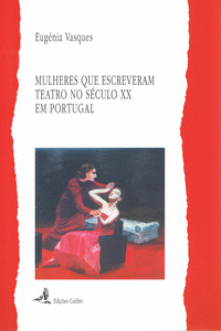 MULHERES QUE ESCREVERAM TEATRO NO S�CULO XX EM PORTUGAL