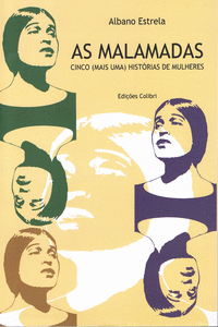 AS MALAMADAS - CINCO (MAIS UMA) HIST�RIAS DE MULHERES