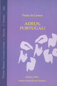 ADEUS, PORTUGAL PR�MIO MANUEL TEXEIRA GOMES 2002 (NOVELA - 1.� PR�MIO)