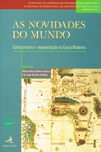 AS NOVIDADES DO MUNDO. CONHECIMENTO E REPRESENTA��O DA �POCA MODERNA - OITAVAS J