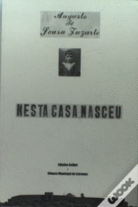 NESTA CASA NASCEU AUGUSTO DE SOUSA ZUZARTE
