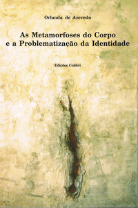 AS METAMORFOSES DO CORPO E PROBLEM�TICA DA IDENTIDADE - EM O F�SICO PRODIGIOSO,