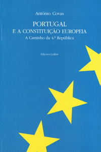 PORTUGAL E A CONSTITUI��O EUROPEIA - A CAMINHO DA 4� REP�BLICA