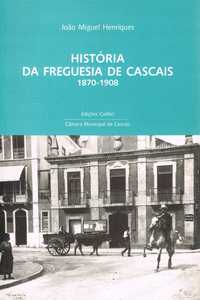 HIST�RIA DA FREGUESIA DE CASCAIS: 1870-1908 - UMA PROPOSTA DE ESTUDO