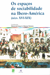 OS ESPA�OS DE SOCIABILIDADE NA IBERO-AM�RICA (S�CS. XVI-XIX)
