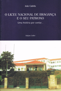 O LICEU NACIONAL DE BRAGAN�AUMA HIST�RIA POR CONTAR...