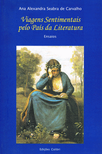 VIAGENS SENTIMENTAIS PELO PA�S DA LITERATURAENSAIOS