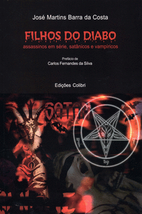 FILHOS DO DIABO - ASSASSINOS EM S�RIE, SAT�NICOS E VAMP�RICOS