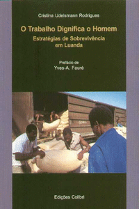 O TRABALHO DIGNIFICA O HOMEMESTRAT�GIAS DE SOBREVIV�NCIA EM LUANDA