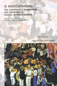 O ASSOCIATIVISMO. DAS CONFRARIAS E IRMANDADES AOS MOVIMENTOS SOCIAIS CONTEMPOR�N