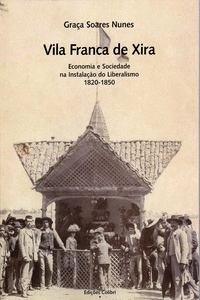 VILA FRANCA DE XIRAECONOMIA E SOCIEDADE NA INSTALA��O DO LIBERALISMO, 1820-1850