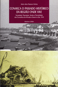 CONHE�A O PASSADO HIST�RICO DA REGI�O ONDE VIVE SOCIEDADE, POPULA��O, SA�DE, E M