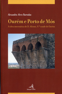 OUR�M E PORTO DE M�SA OBRA MECEN�TICA DE D. AFONSO, 4.� CONDE DE OUR�M.