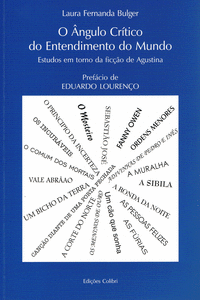 O �NGULO CR�TICO DO ENTENDIMENTO DO MUNDO ESTUDOS EM TORNO DA FIC��O DE AGUSTINA