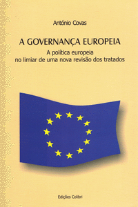 A GOVERNAN�A EUROPEIA - A POLITICA EUROPEIA NO LIMIAR DE UMA NOVA REVIS�O DOS TR