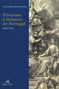 PRINCESAS E INFANTAS DE PORTUGAL (1640-1736)