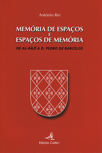MEM�RIA DE ESPA�OS E ESPA�OS DE MEM�RIADE AL-R�Z� A D. PEDRO DE BARCELOS