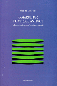O MARULHAR DE VERSOS ANTIGOSA INTERTEXTUALIDADE EM EUG�NIO DE ANDRADE