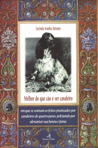 MELHOR DO QUE C�O � SER CAVALEIRO