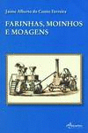 FARINHAS, MOINHOS E MOAGENS