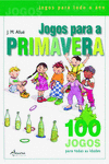 JOGOS PARA A PRIMAVERA (2� ED.)