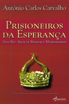 PRISIONEIROS DA ESPERAN�A