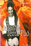 TERRA M�E: TERRA P�O