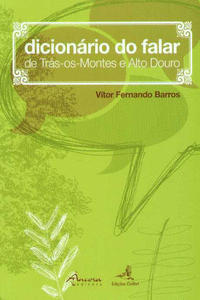 DICIONARIO DO FALAR DE TRAS-OS-MONTES E ALTO DOURO