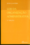 LEIS DA ORGANIZ ADMINIST.: 3� ED.