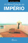 A �LTIMA ESTA��O DO IMP�RIO