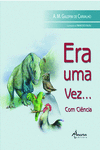 ERA UMA VEZ... COM CINCIA