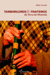TAMBORILEIROS E FRAITEIROS DA TERRA DE MIRANDA