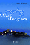 A CASA DE BRAGAN�A