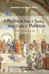A POL�TICA N�O � TUDO MAS TUDO � POL�TICA