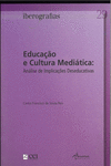 EDUCA�AO E CULTURA MEDIATICA:ANALISE