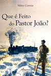 QUE � FEITO DO PASTOR JO�O?