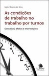 CONDI�OES DE TRABALHO NO TRABALHO POR TURNOS, AS