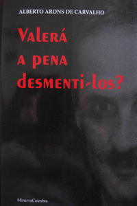 VALER� A PENA DESMENTI-LOS?