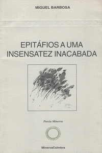 EPIT�FIOS A UMA INSENSATEZ INACABADA
