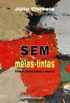 SEM MEIAS-TINTAS