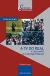 A TV DO REAL A TELEVISAO E O ESPA�O P�BLICO