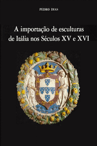 A IMPORTA�AO DE ESCULTURAS DE IT�LIA NOS S�CULOS XV E XVI