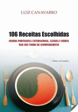 106 RECEITAS ESCOLLIDAS: COZINHA PORTUGUESA E INTERNACIONAL, CLASSICA E IN�DITA